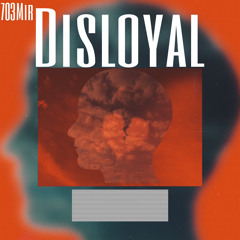 Disloyal