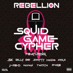 Rebellion - Squid Game Ft SK, Billy Boi, Swifty, Donnie, Args, J-Red, PadPain, Twitch & R4GE