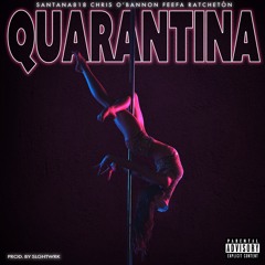 Quarentena (feat. Chris O'Bannon, Feefa & Ratchetón)