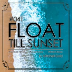 041 FLOAT Till Sunset (May '23)