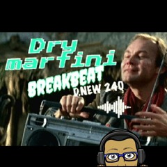 Dry Martini breakbeat D.NEW 240 (ninja bomb mix)