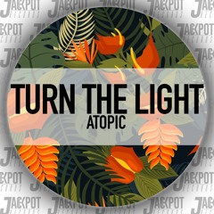 Atopic - Turn The Light (Original Mix)[PREVIEW]