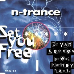 N - Trance - Set You Free (Bryan Kearney Pres. Karney Remix)[Set Rip]