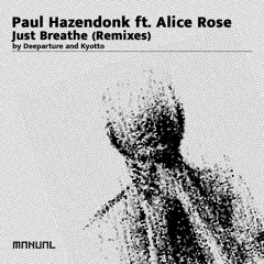 Paul Hazendonk feat. Alice Rose - Just Breathe (Kyotto Remix)