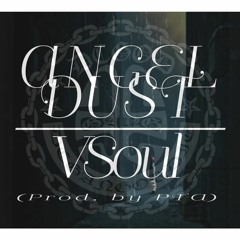 VSOUL - Angel Dust (Prod. by PTA DCOD)