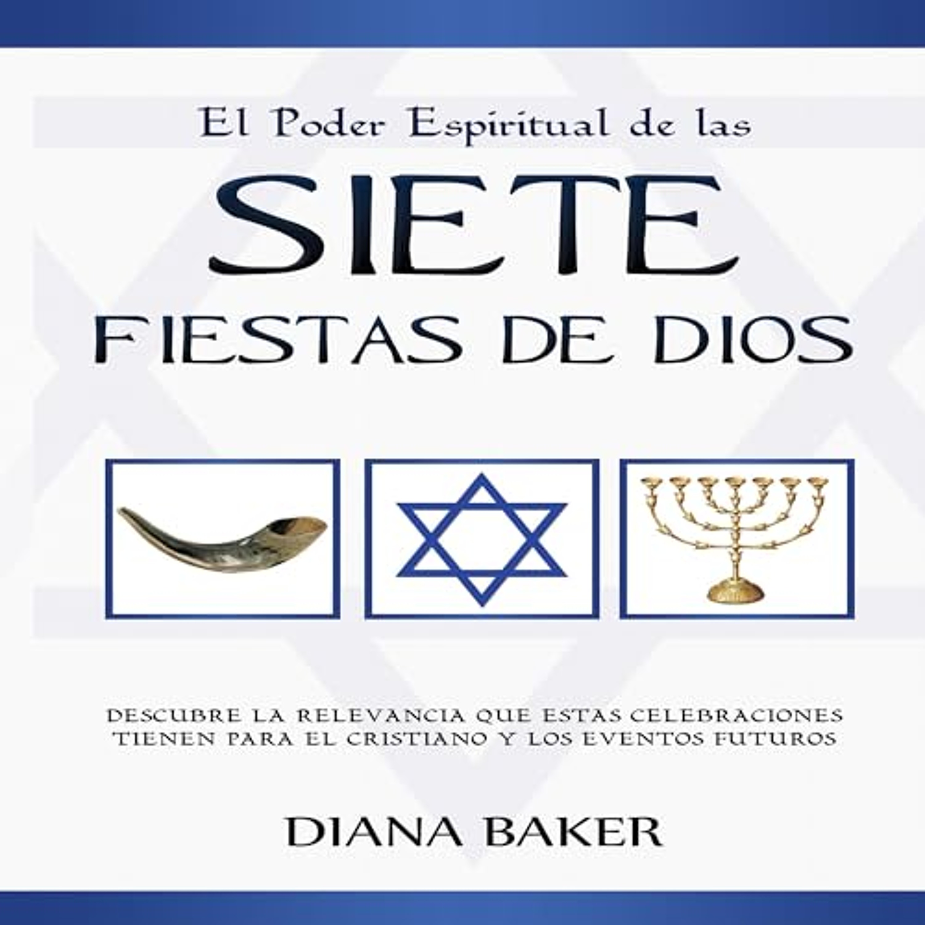 El Poder Espiritual de las Siete Fiestas de Dios [The Spiritual Power of the Seven Feasts of God] (Audiolibro) | Prueba Gratis