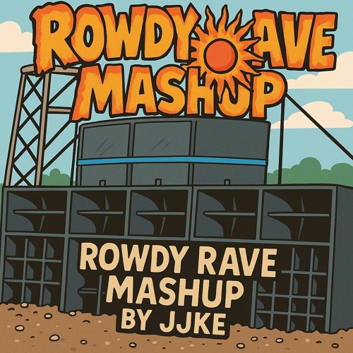 ROWDY RAVE MASHUP