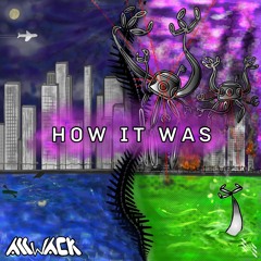 allwack - How It Was