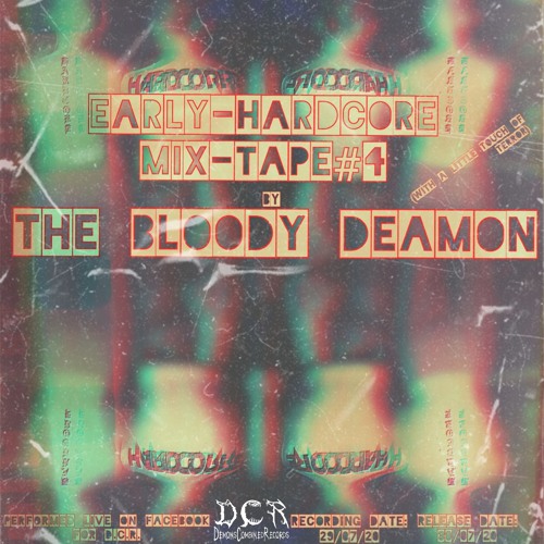 The Bloody Deamon | Early-Hardcore Mixtape#4 | 30/07/20 | NLD