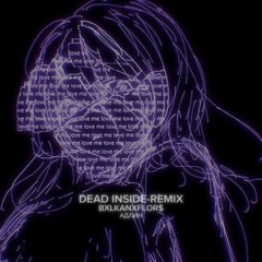 DEAD INSIDE АДЛИН-REMIX