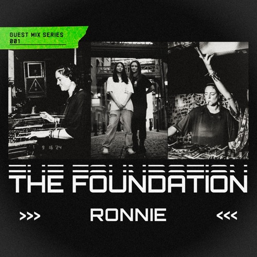 THE FOUNDATION - GUEST MIX SERIES 001: RONNIE