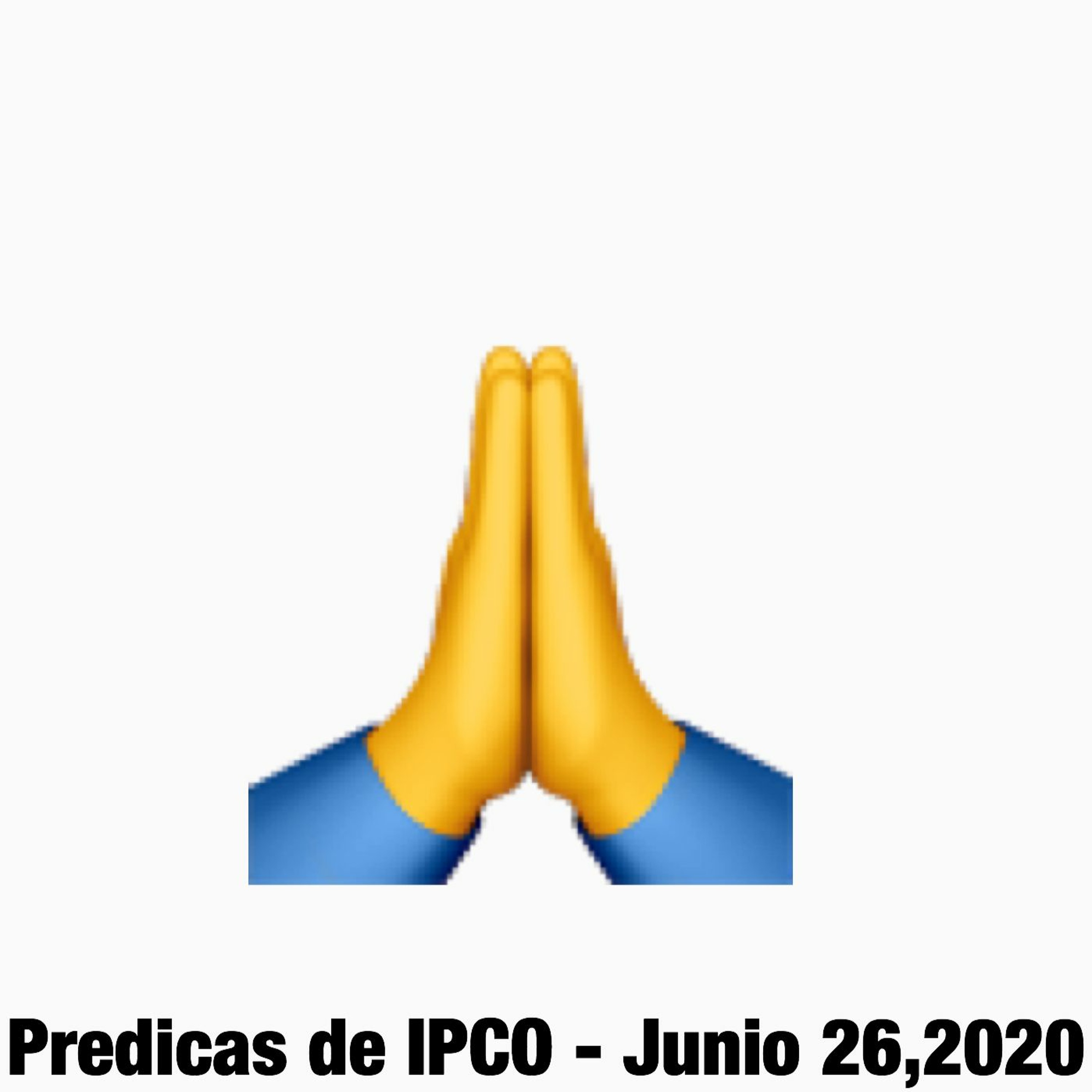 Predicas de IPCO - Junio 26,2020