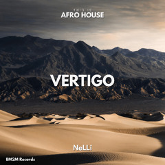 Vertigo (NeLLi Afro House Edit)
