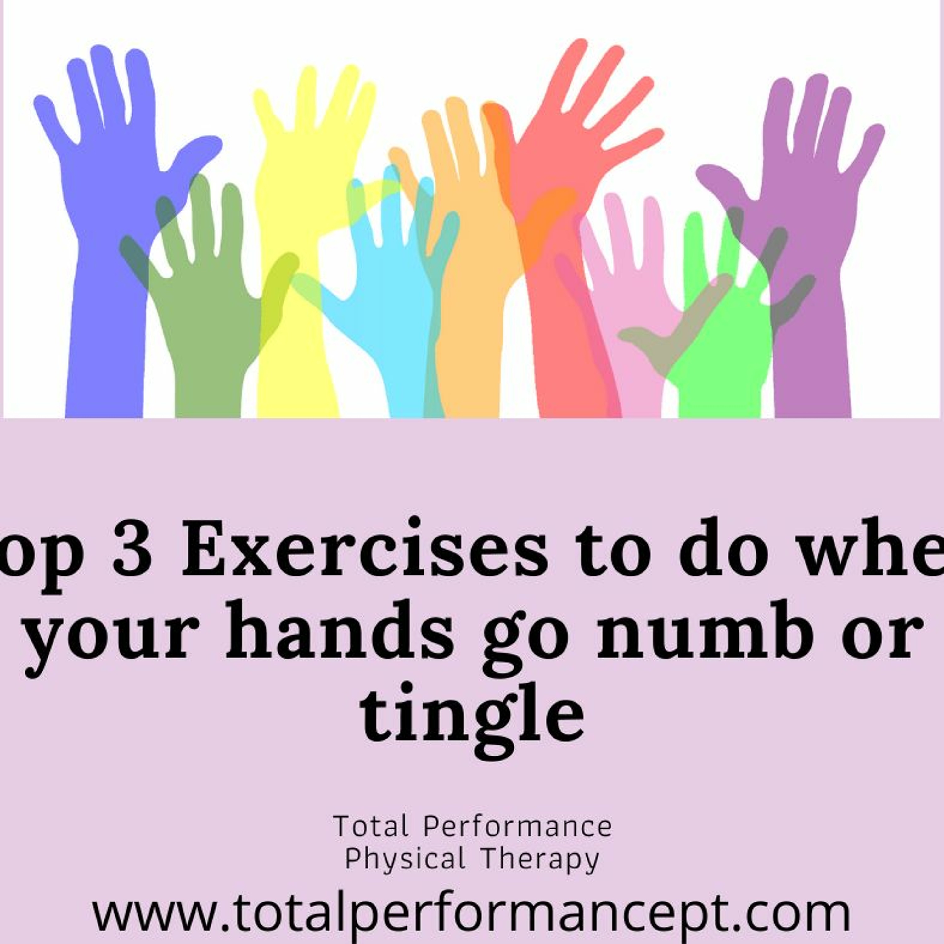 Top 3 Exercises To Do When Your Hands Go Numb Or Tingle