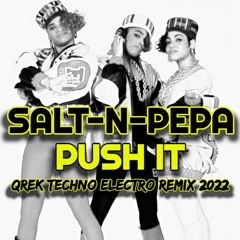 Salt-N-Pepa - Push It (Qrek Techno Electro Remix 2022)