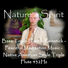 Bass Triple Flute & Rainstick - Peaceful Meditation Music - Native American Style Triple Flute 432Hz