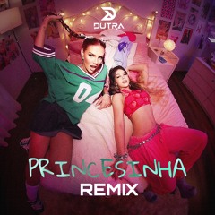 Princesinha - Melody & Vivi (Dutra Remix)