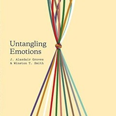 free EPUB 💜 Untangling Emotions: "God's Gift of Emotions" by  J. Alasdair Groves &