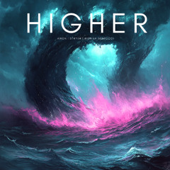 AWON X STRYER- Higher ft. Monika Santucci