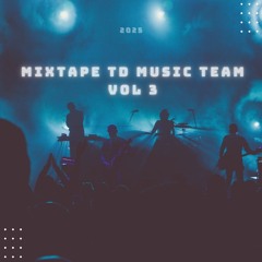 MIXTAPE TD  MUSIC TEAM VOL 3