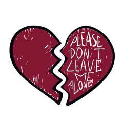 Don’t Leave Me Please Prod Sickboi