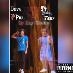 DAVE PPW x 54 baby Trey - “ By Any Means ”