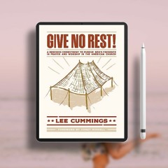 Give No Rest!: A Renewed Commitment to Pursue God's Presence in Prayer and Worship in the Ameri