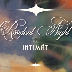 Intimat Resident Night - Metaphysiq B2B Oddio