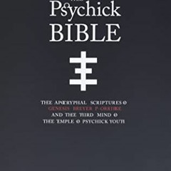 [Get] [EPUB KINDLE PDF EBOOK] THEE PSYCHICK BIBLE: Thee Apocryphal Scriptures ov Gene