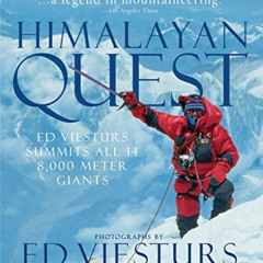 DOWNLOAD EPUB 📃 Himalayan Quest: Ed Viesturs Summits All Fourteen 8,000-Meter Giants