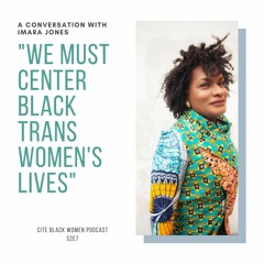 S2E7: We Must Center Black Trans Women in This Struggle - Imara Jones