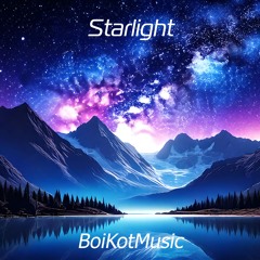 Starlight by BoiKotMusic Ambient Cinematic Dream music