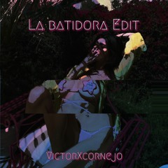 VictorXcornejo- La Batidora EDIT/ Mashup