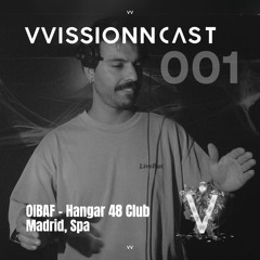 VVISSIONNCAST001  – OIBAF Live Mix From Sonné Concept, Madrid