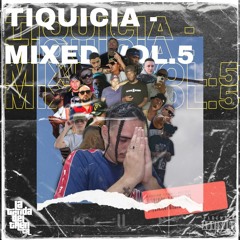 Tiquicia Mixed Vol.5 X Dj Darknezz (La Tanda Del Tren CR)
