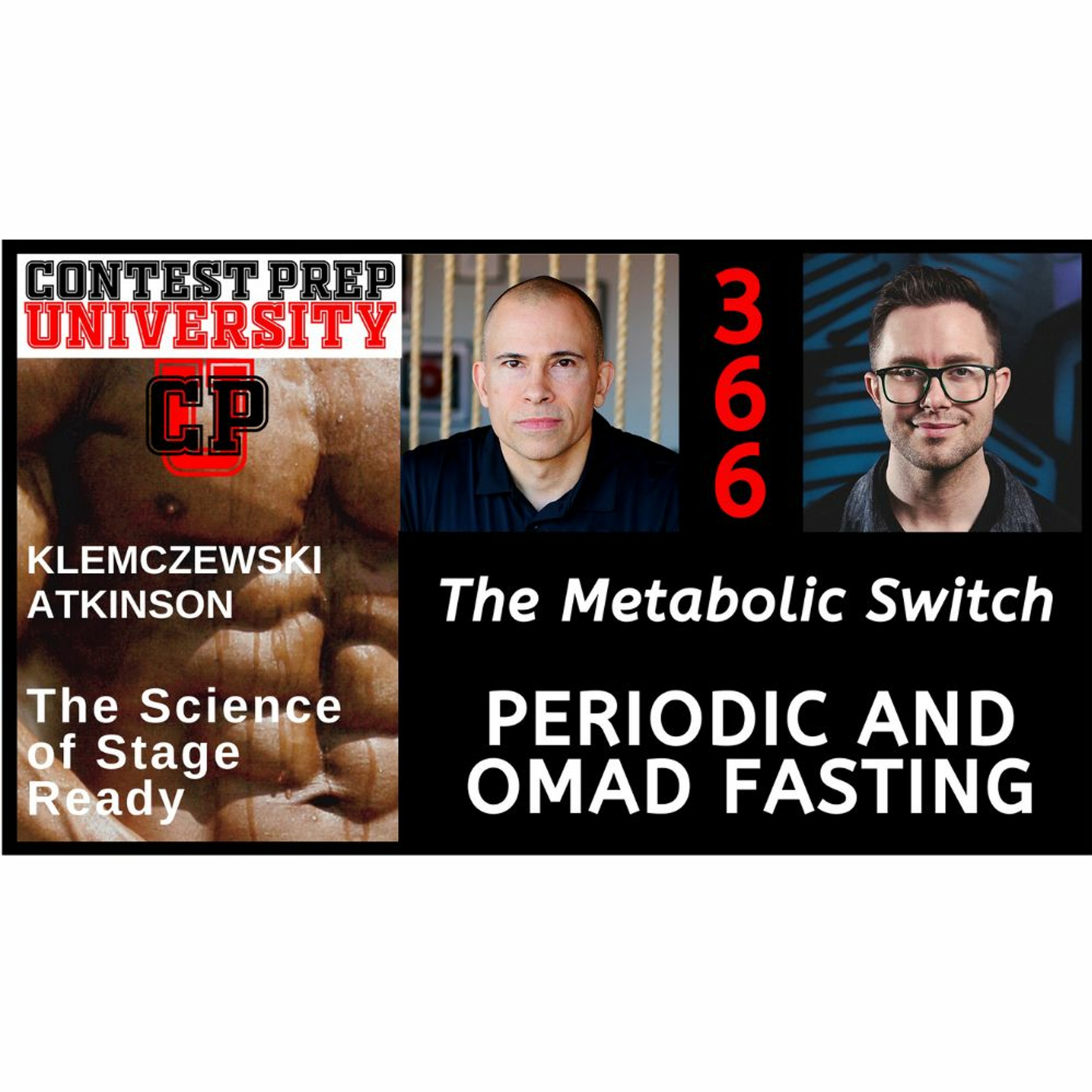 THE METABOLIC SWITCH:  PERIODIC AND OMAD FASTING - CONTEST PREP UNIVERSITY #366 episode artwork