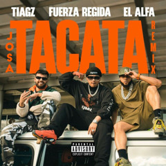Tiagz X Fuerza Regida X El Alfa - TACATA (Josa Remix)
