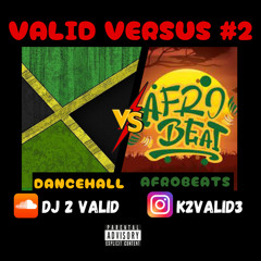 Valid Versus #2: Dancehall Vs Afrobeats