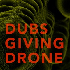 DUBSGIVING DRONE pt1 - chris widman - abstract science radio chicago [2020]