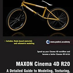 ✔️ [PDF] Download MAXON Cinema 4D R20: A Detailed Guide to Modeling, Texturing, Lighting, Render