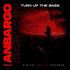 Anbargo - Turn Up The Bass (Extended Mix) [Out Now]