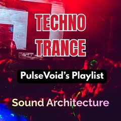 TECHNO / TRANCE — PulseVoid’s Playlist