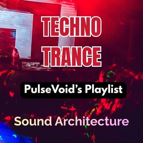 TECHNO / TRANCE — PulseVoid’s Playlist