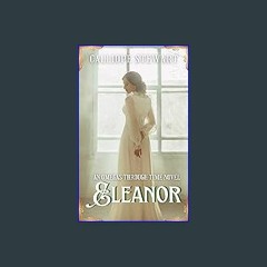 (<E.B.O.O.K.$) ❤ Eleanor (Omegas Through Time Book 2) [PDF,EPuB,AudioBook,Ebook]