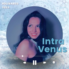 Holibabes 2023 - Intra Venus