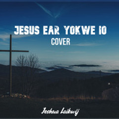 Jesus ear yokwe io (cover)