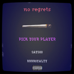 No Regrets (Saysoo x RRRROYALTY)