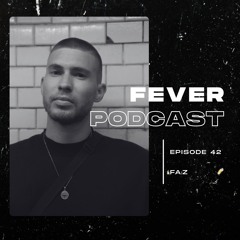 Fever Podcast //42 - FA:Z (Melodic House)