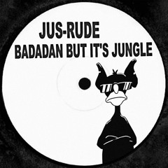 Jus-Rude - Badadan but it's jungle [FREE DOWNLOAD]