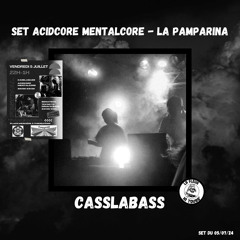 SET ACIDCORE MENTALCORE - LA PAMPARINA - CASSLABASS